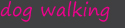Dog Walking